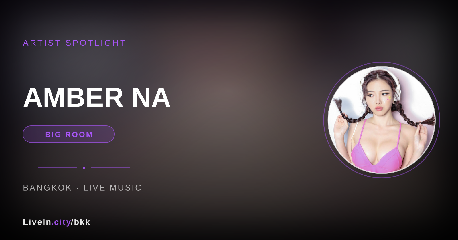 AMBER NA - Big Room Artist · LiveIn Bangkok